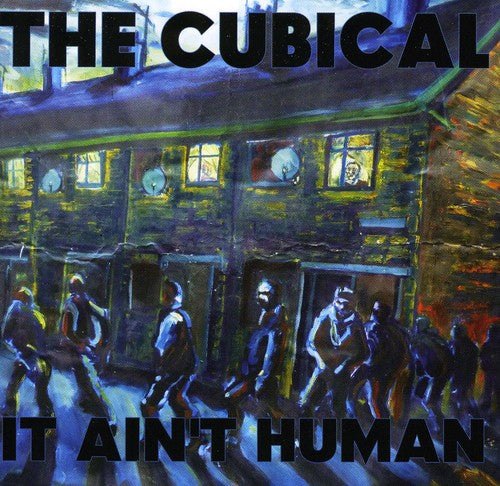 Cubical - It Ain't Human11/11Cc