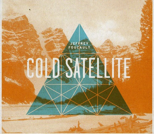Jeffrey Foucault & Billy Conway/ David Goodrich a.O - Cold Satellite (Lisa Olstein Poetry)