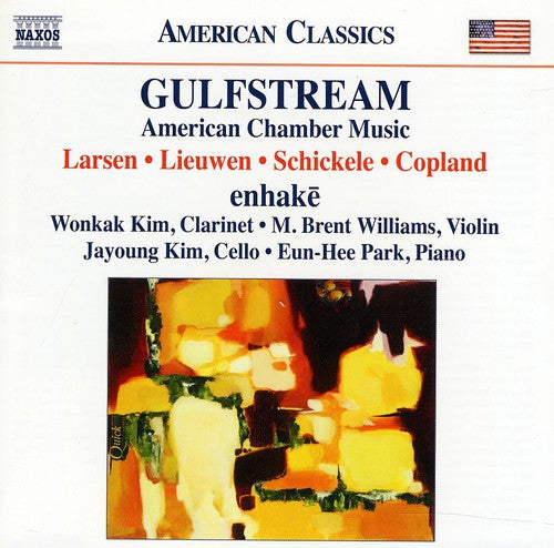 Lieuwen/ Larsen/ Enhake Ensemble/ Ryan - Gulfstream: American Chamber Music