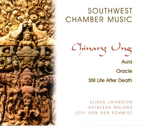Ung/ Southwest Chamber Music/ Johnston - Chinary Ung: Southwest Chamber Music