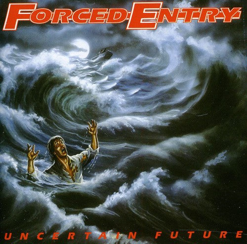 Forced Entry - Uncertain Future