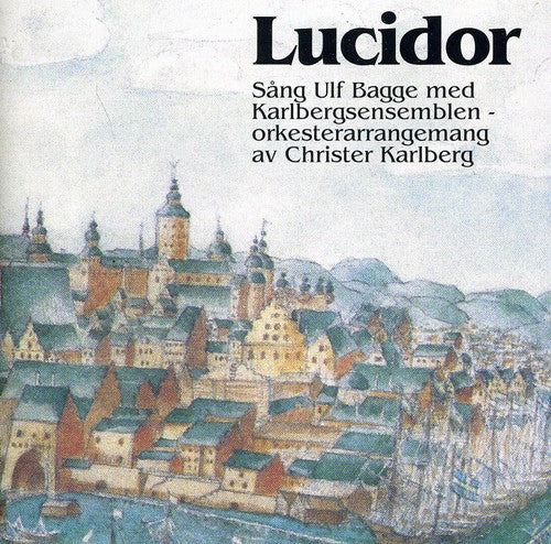Ulf Bagge / Ulf Bagge - Lucidor Songs from 17th Century