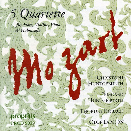 Mozart/ Huntgeburth/ Huntgeburth/ Larsson - Five Flute Quartet