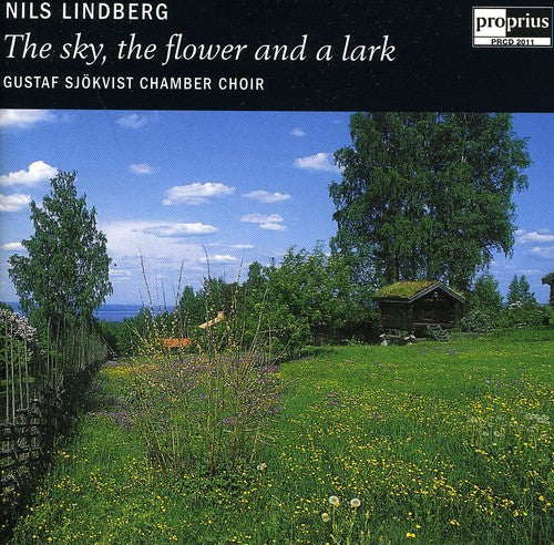 Lindberg/ Gustaf Sjokvist Chamber Choir - Sky the Flower & a Lark