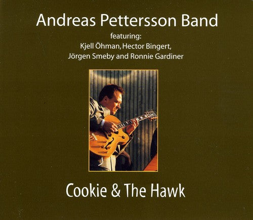 Pettersson/ Andreas Pettersson Band - Cookie & the Hawk