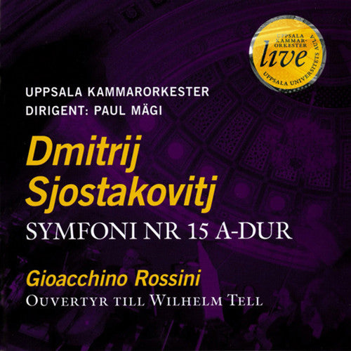 Sjostakovitj/ Rossini/ Uppsala Chamber Orch - Symphony 15