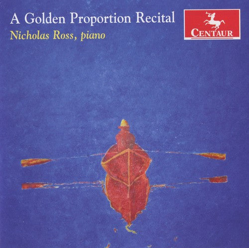 Mozart/ Chopin/ Debussy/ Ross - Golden Proportion Recital