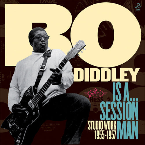 Bo Diddley - Is A...Sessionman: Studio Work 1955-1957