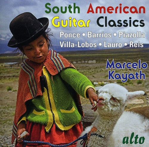 Marcelo Kayath - South American Guitar Classics
