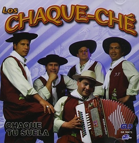 Chaque Che Los - Chaque Tu Suela