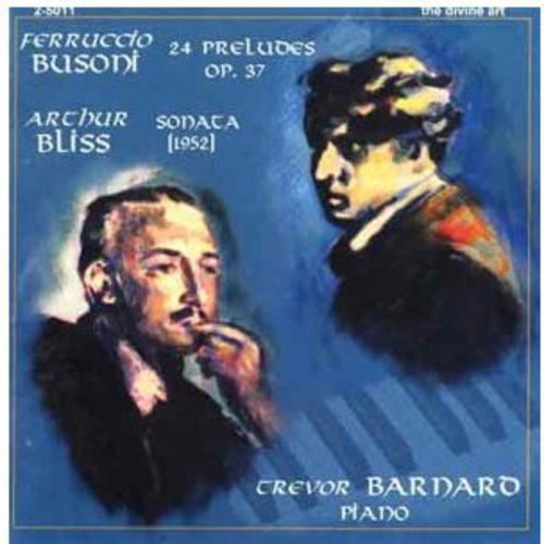 Busoni/ Bliss/ Trevor Barnard - 24 Preludes / Piano Sonata