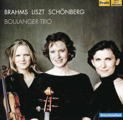 Brahms/ Liszt/ Schoenberg/ Boulanger Trio - Boulanger Trio Plays Brahms & Liszt & Schoenberg