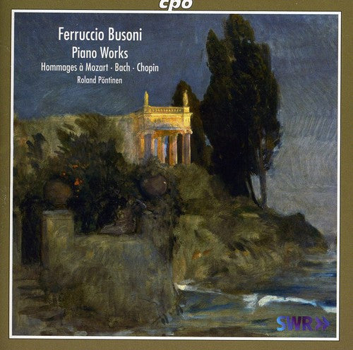 Busoni/ Poentinen - Piano Works: Hommages a Mozart & Bach & Chopin