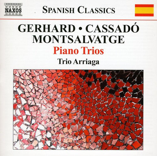 Montsalvatge/ Gerhard/ Cassado/ Trio Arriaga - Piano Trios