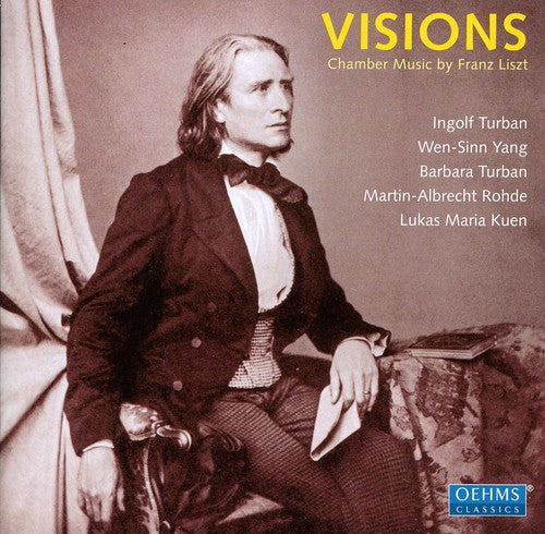 Liszt/ Turban/ Yang/ Turban/ Rohde/ Kuen - Visions