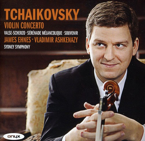Tchaikovsky/ Ehnes/ Sydnyey Sym Orch/ Ashkenazy - Violin Cto, Valse-Scherzo / Serenade Melancolique