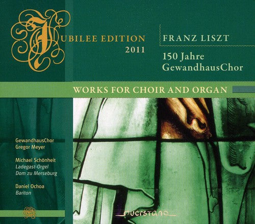 Liszt/ Gewandhauschor Leipzig/ Meyer - Works for Choir & Organ