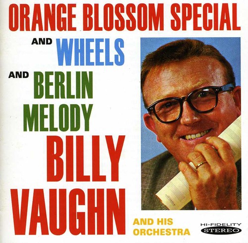 Billy Vaughn - Orange Blossom Special, Wheels and Berlin Melody