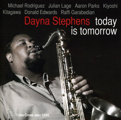 Dayna Stephens - Today Is Tomorrow