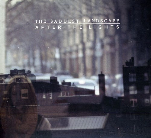 Saddest Landscape - After the Lights