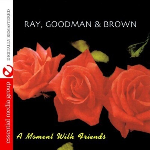 Goodman Ray & Brown - A Moment with Friends