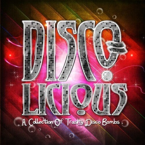 Disco-Licious: Collection Trashy Disco Bombs/ Var - Disco-Licious: Collection Trashy Disco Bombs / Various
