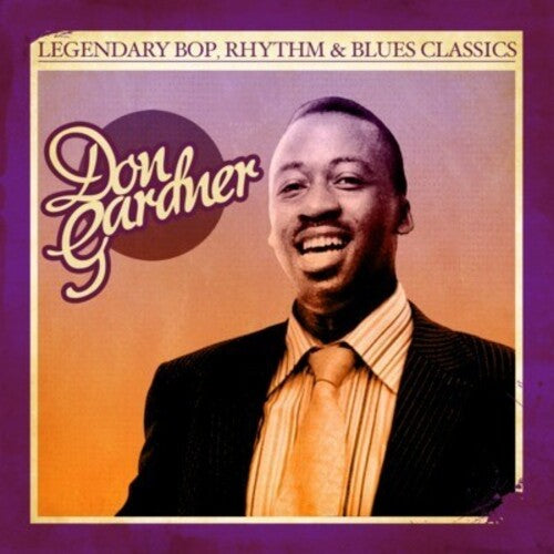 Don Gardner - Legendary Bop Rhythm & Blues Classics