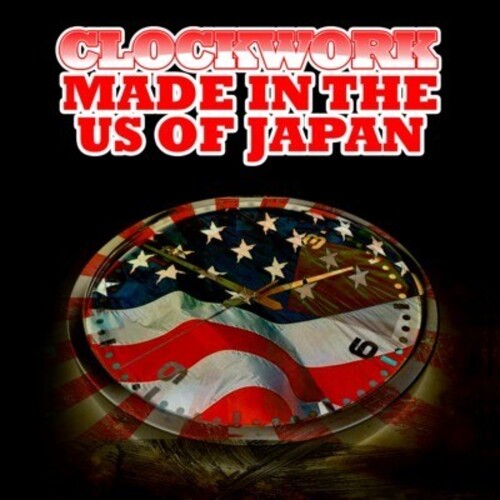 Clockwork - Made in the Us of Japan