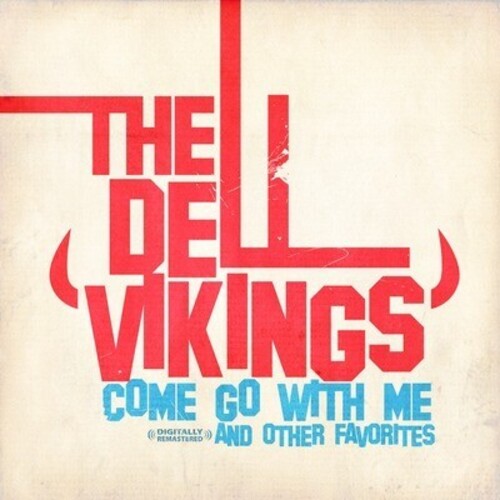 The Del Vikings - Come Go with Me