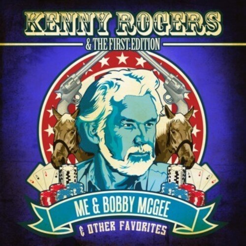 Kenny Rogers & First Edition - Me & Bobby McGee & Other Favorites