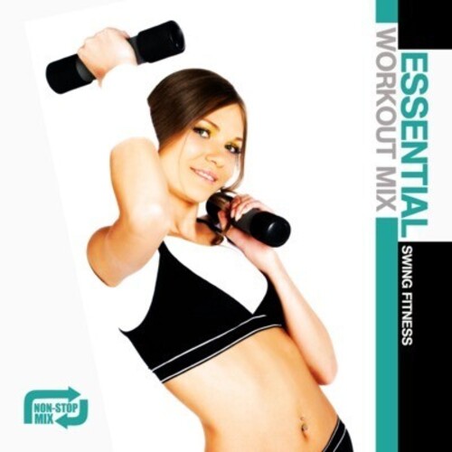 Essential Workout Mix: Swing Fitness/ Var - Essential Workout Mix: Swing Fitness / Various