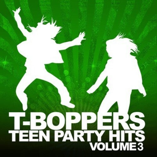 The T-Boppers - Teen Hits Party Vol. 3