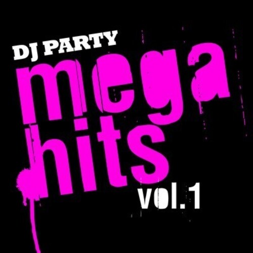 DJ Party - Mega Hits Vol. 1
