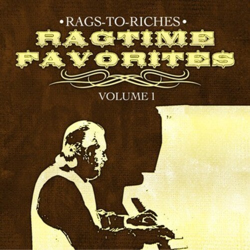 Rags to Riches - Ragtime Favorites Vol. 1