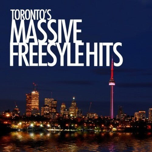 Various Artists - Toronto's Massive Freestyle Hits