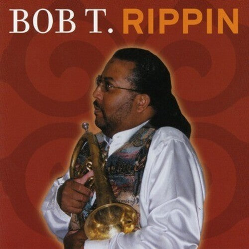 Bob T - Rippin