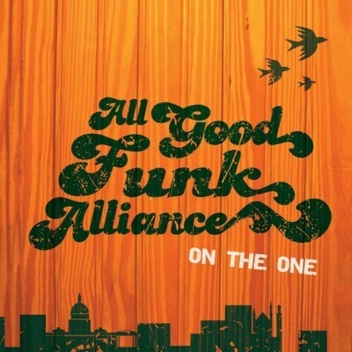 All Good Funk Alliance - On the One