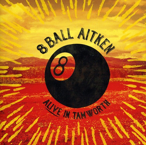 8 Ball Aitken - Alive in Tamworth