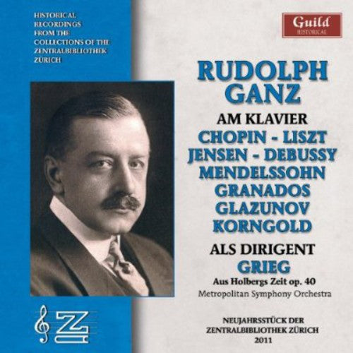 Ganz/ Chopin/ Liszt/ Mendelssohn - Historical Recordings