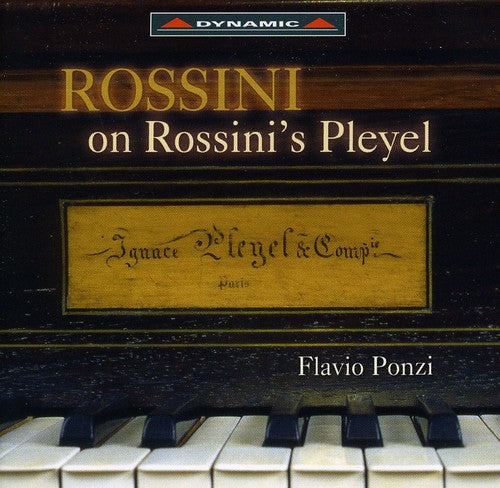 Rossini/ Ponzi - Rossini on Rossini's Pleyel