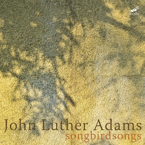 Adams/ Callithmpian Consort/ Drury - Songbirdsongs