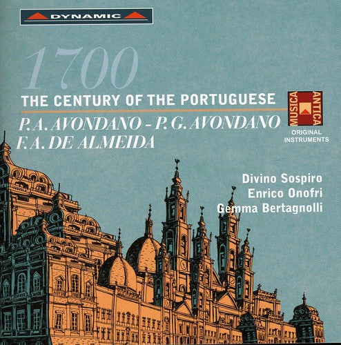 Avondano/ De Almeida/ Onofri/ Bertagnolli - 1700: Century of the Portuguese