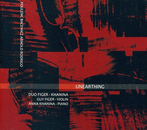 Poulenc/ Bacewicz/ Duo Figer-Khanina - Unearthing