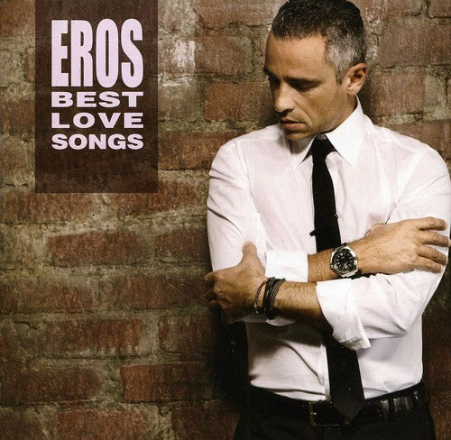 Eros Ramazzotti - Best Love Songs