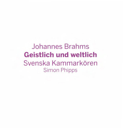 Brahms/ Kammarkoren - Geistlich Und Weltlich