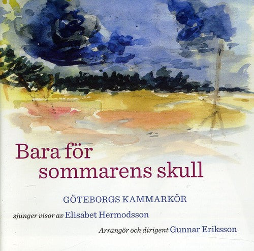Gothenburg Chamber Choir - Bara for Sommarens Skull