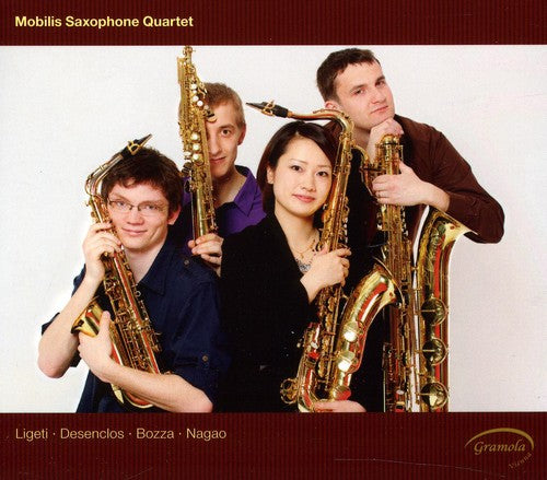 Ligeti/ Nagao/ Mobilis Saxophone Quartet - Ligeti & Desenclos & Bozza & Nagao
