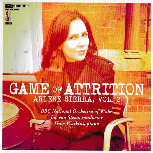 Sierra/ BBC Nat'L Orchestra of Wales/ Steen - Game of Attrition: Arlene Sierra 2