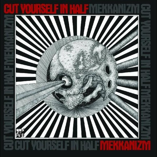 Cut Yourself In Half - Mekkanism