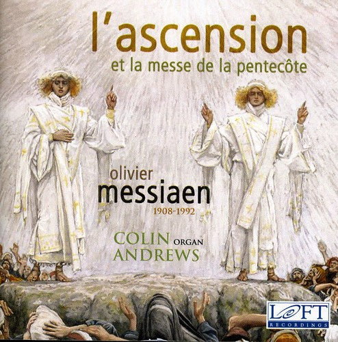 Messiaen/ Colin Andrews - L'ascension Et la Messe de la Pentecote